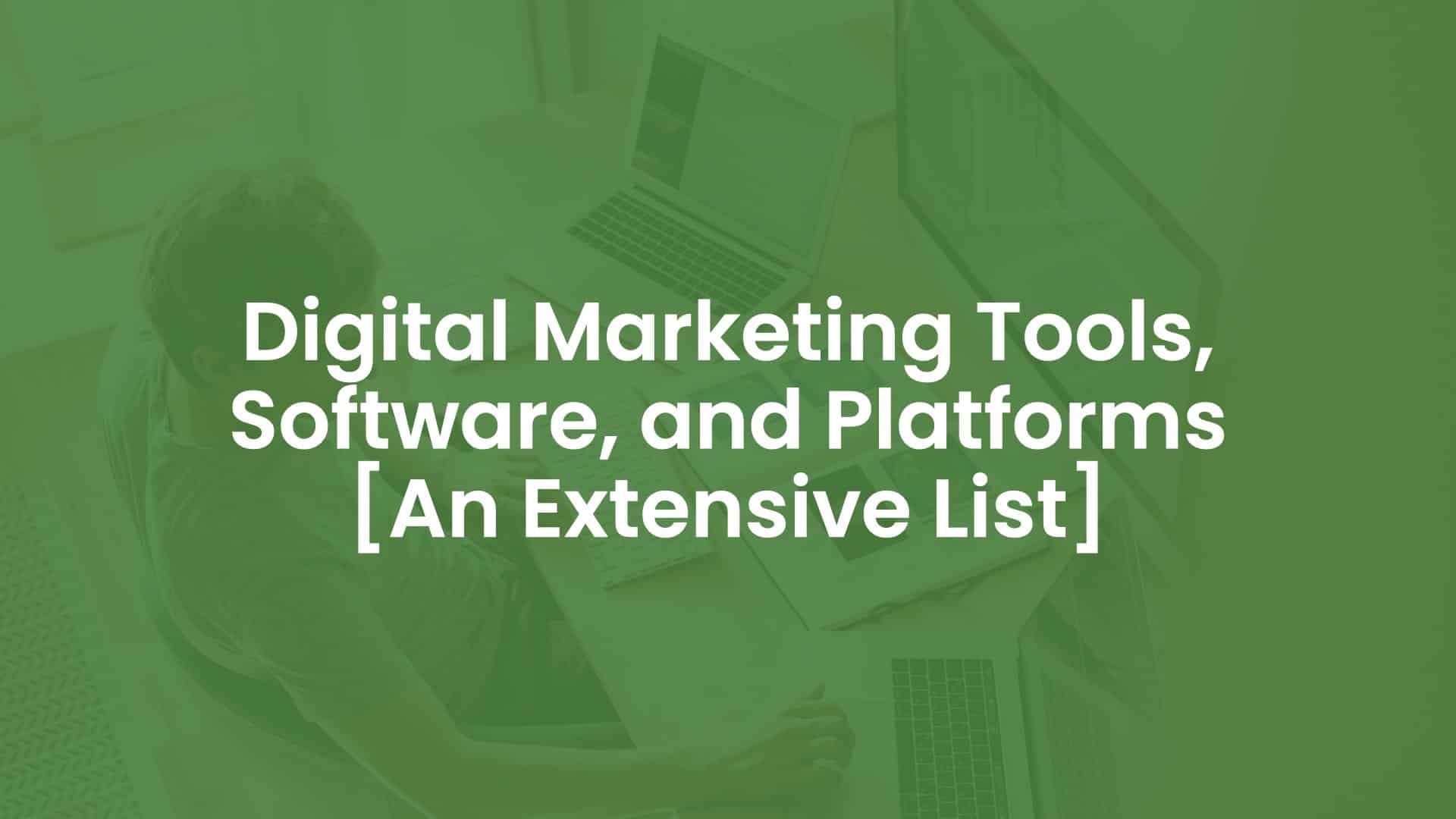 Digital Marketing Tools, Software, and Platforms [An Extensive List] cover